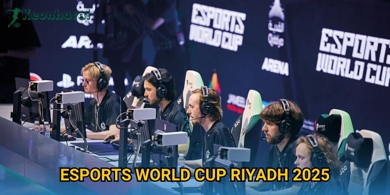 Esports World Cup Riyadh 2025 Keonhacai – Sự kiện eSports lớn nhất thế giới